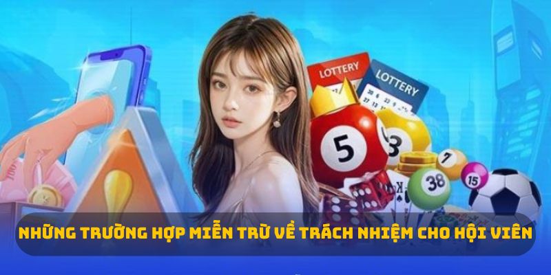 Những trường hợp miễn trừ trách nhiệm cho hội viên U888